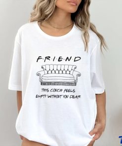 Chandler Bing Friend this couch feels empty without You dear Shirt, hoodie, sweater, long sleeve and tank top Chandler Bing Friend this couch feels empty without You dear Shirt