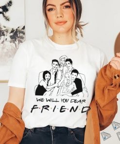 Chandler Bing RIP Matthew Perry We Will You Dear Friend Shirt, hoodie, sweater, long sleeve and tank top Chandler Bing RIP Matthew Perry We Will You Dear Friend Shirt