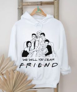 Chandler Bing RIP Matthew Perry We Will You Dear Friend Shirt, hoodie, sweater, long sleeve and tank top Chandler Bing RIP Matthew Perry We Will You Dear Friend Shirt