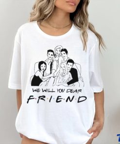 Chandler Bing RIP Matthew Perry We Will You Dear Friend Shirt, hoodie, sweater, long sleeve and tank top Chandler Bing RIP Matthew Perry We Will You Dear Friend Shirt
