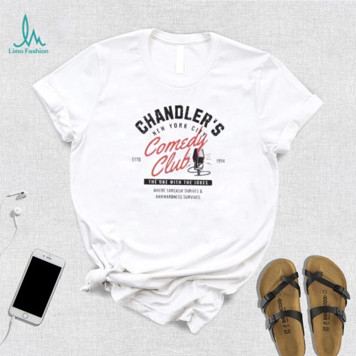 Chandler Friends New York City Comedy Club shirt