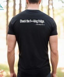 Check the Fucking Fridge Parmacy shirt