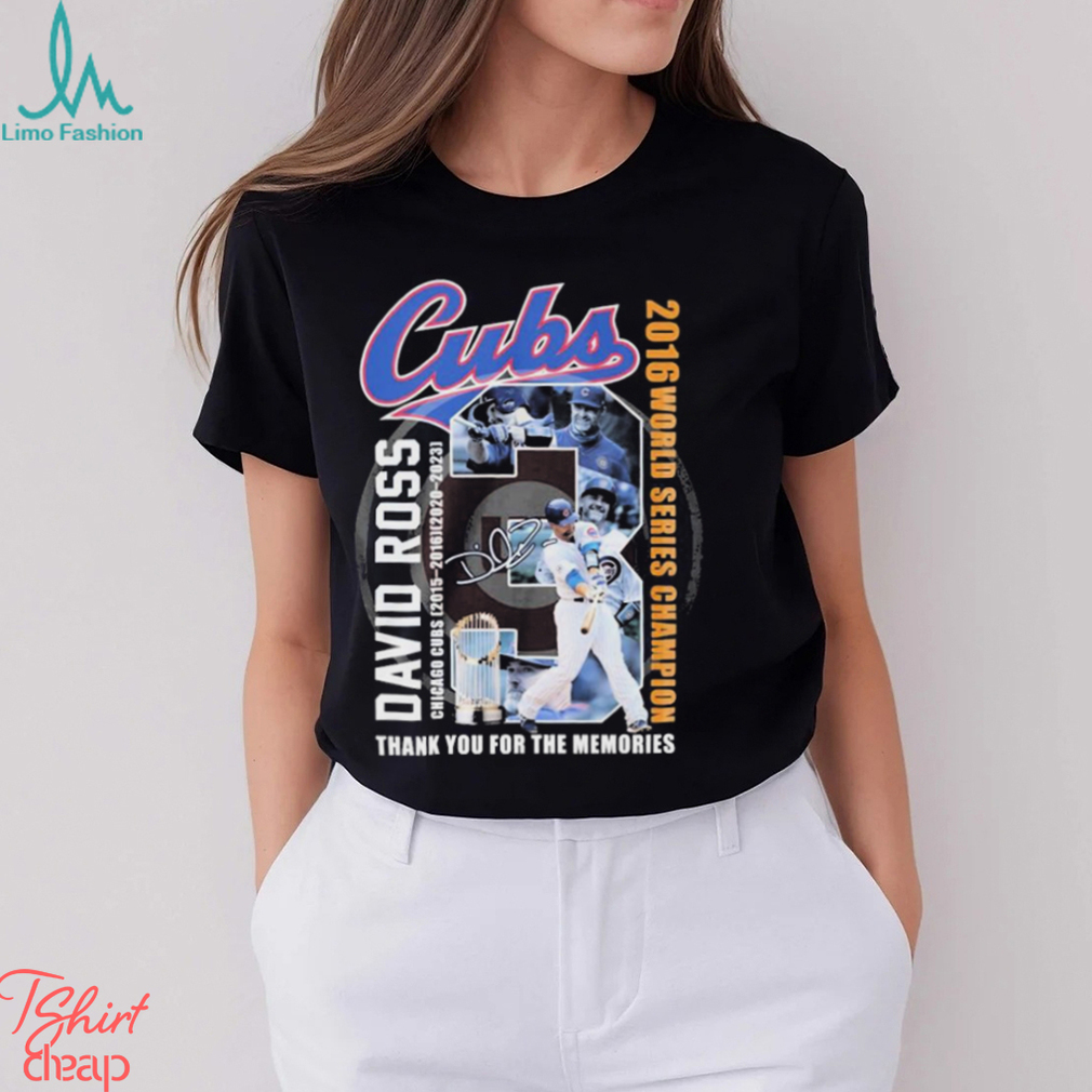 Chicago Cubs David Ross 2015 2016 And 2020 2023 Thank You For The Memories Signatures Shirt Chicago Cubs David Ross 2015 2016 And 2020 2023 Thank You For The Memories Signatures Shirt