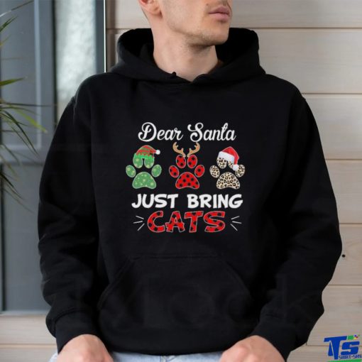 Christmas Cat Foot Dear Santa Just Bring Cats Happy Christmas 2023 T shirt