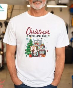 Christmas Movie And Chill Shirt