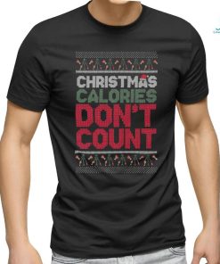Christmas calories don’t count ugly Christmas shirt