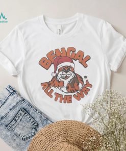 Cincinnati Bengals Bengal All The Way Christmas Shirt, hoodie, sweater, long sleeve and tank top Cincinnati Bengals Bengal All The Way Christmas Shirt