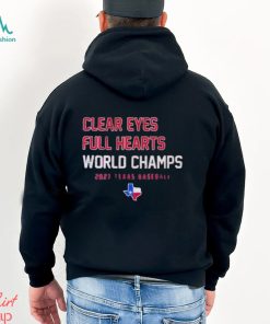 Clear Eyes Full Hearts World Champs 2023 Texas Baseball T Shirt, hoodie, sweater, long sleeve and tank top Clear Eyes Full Hearts World Champs 2023 Texas Baseball T Shirt