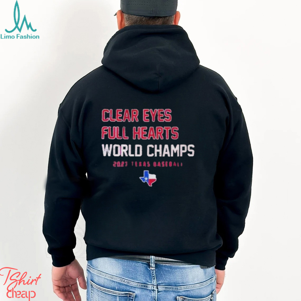 Clear Eyes Full Hearts World Champs 2023 Texas Baseball T Shirt Clear Eyes Full Hearts World Champs 2023 Texas Baseball T Shirt