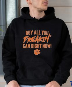 Clemson Tiger Buy All You Can Right Now Shirt