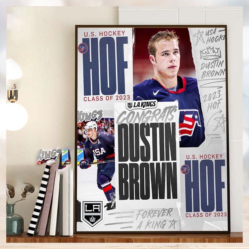 Congrats Dustin Brown Is The US Hockey Hall Of Fame Class Of 2023 Home Decor Poster Canvas Congrats Dustin Brown Is The US Hockey Hall Of Fame Class Of 2023 Home Decor Poster Canvas
