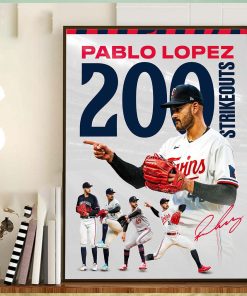 Congrats to Pablo Lopez On 200 Strikeouts This Season With Minnesota Twins In MLB Home Decor Poster Canvas