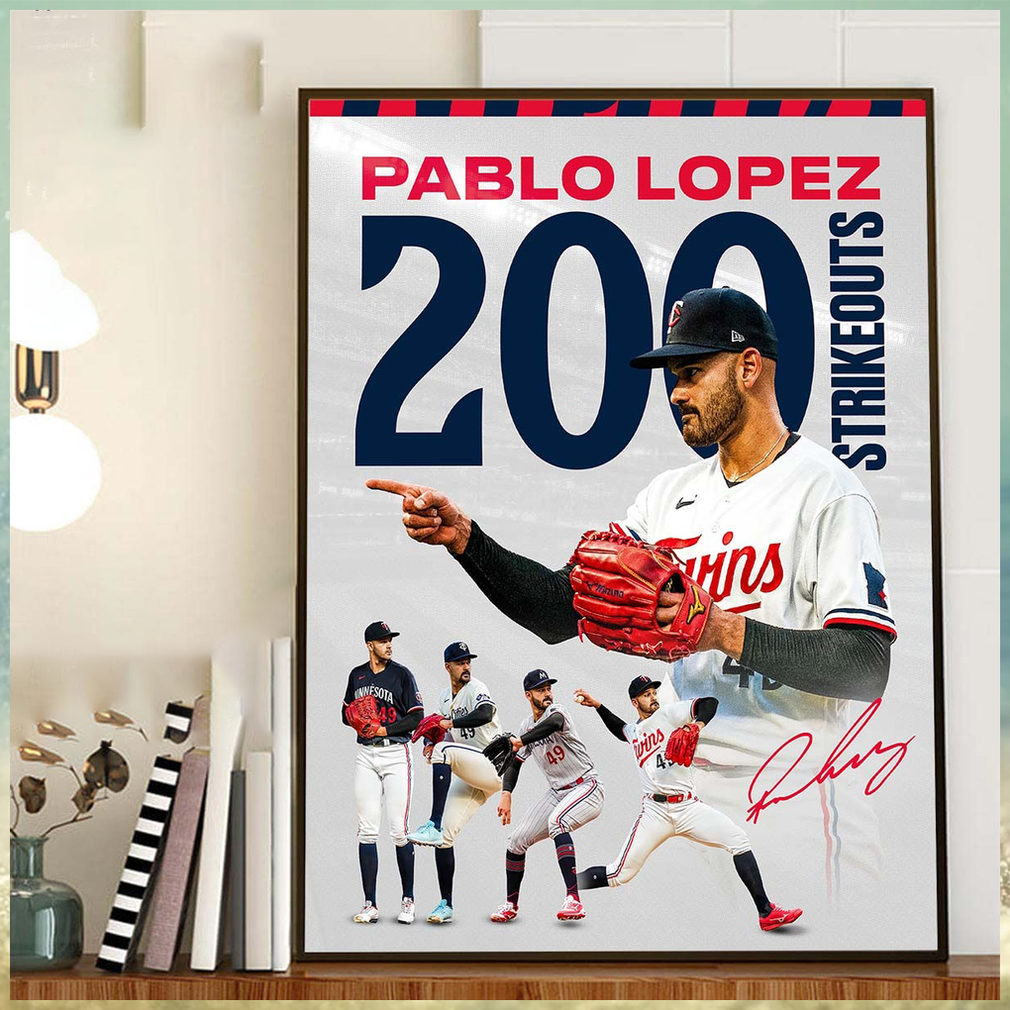 Congrats to Pablo Lopez On 200 Strikeouts This Season With Minnesota Twins In MLB Home Decor Poster Canvas Congrats to Pablo Lopez On 200 Strikeouts This Season With Minnesota Twins In MLB Home Decor Poster Canvas