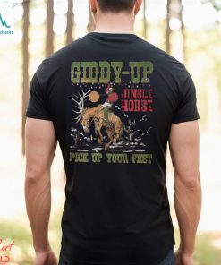 Cowboy Christmas Sweatshirt, Giddy Up Jingle Horse Pick Up Your Feet T Shirt