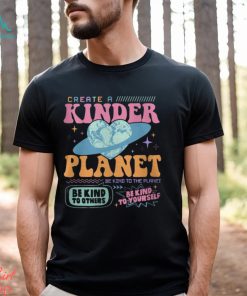 Create a Kinder Planet Hoodie, Mental Health Shirt