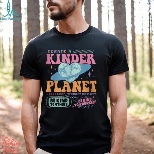 Create a Kinder Planet Hoodie, Mental Health Shirt