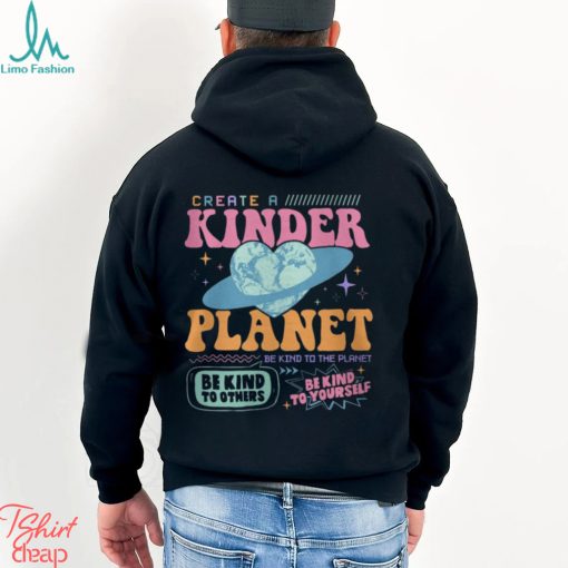 Create a Kinder Planet Hoodie, Mental Health Shirt