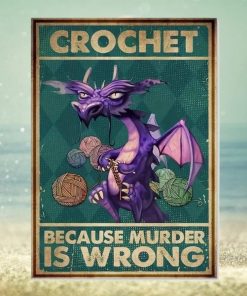 Crochet Because Murder Is Wrong Poster