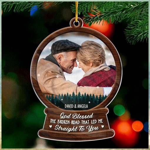 Custom Photo God Blessed The Broken Road   Couple Personalized Custom Ornament   Acrylic Snow Globe Shaped   Christmas Gift For Husband Wife, Anniversary