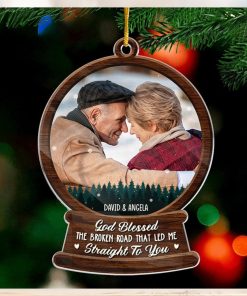 Custom Photo God Blessed The Broken Road   Couple Personalized Custom Ornament   Acrylic Snow Globe Shaped   Christmas Gift For Husband Wife, Anniversary