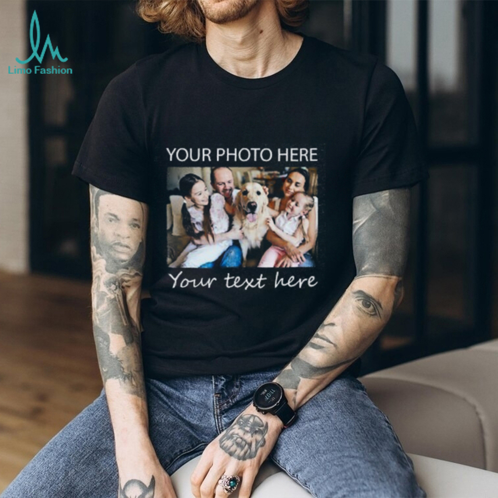 Custom Photo Shirt Custom Shirt Custom Picture Tshirt Custom Photo Shirt Custom Shirt Custom Picture Tshirt