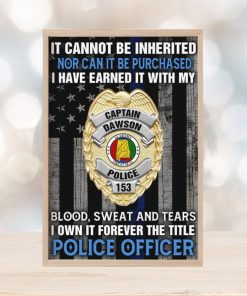 Custom Police Officer Badge Poster It Cannot Be Inherited Nor Can It Be Purchased