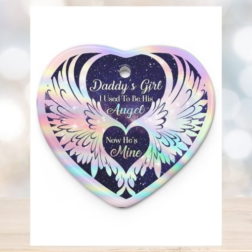 Daddy’s Girl I Used To Be His Angel Now He’s Mine Heart Ornament