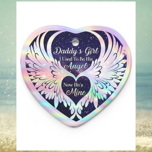 Daddy’s Girl I Used To Be His Angel Now He’s Mine Heart Ornament