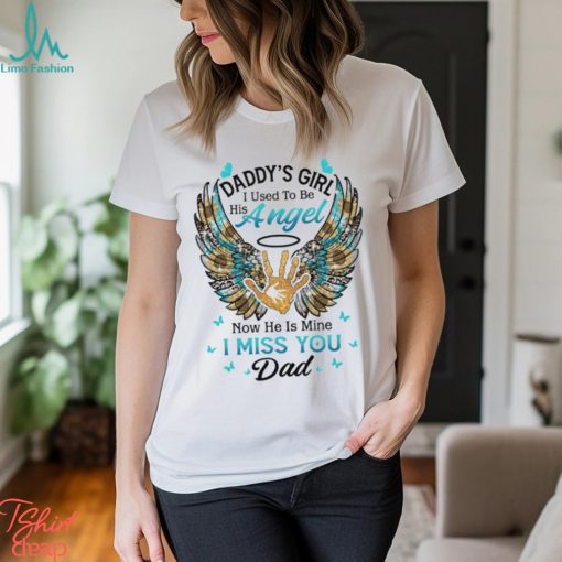 Daddy’s Girl I Used To Be His Angel Now He’s Mine Shirt