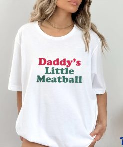 Daddy's Little Meatball Shirt
