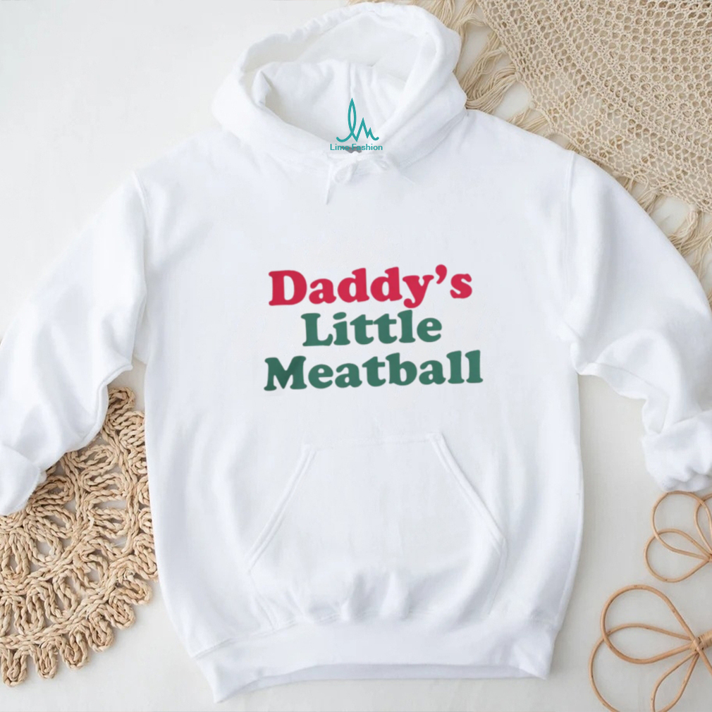 Daddy’s Little Meatball Shirt Daddy’s Little Meatball Shirt