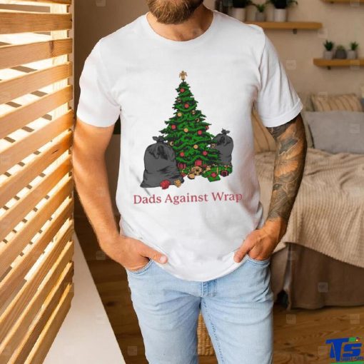 Dads Against Wrap Pine Tree Shirt