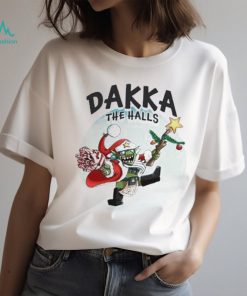 Dakka The Halls Shirt