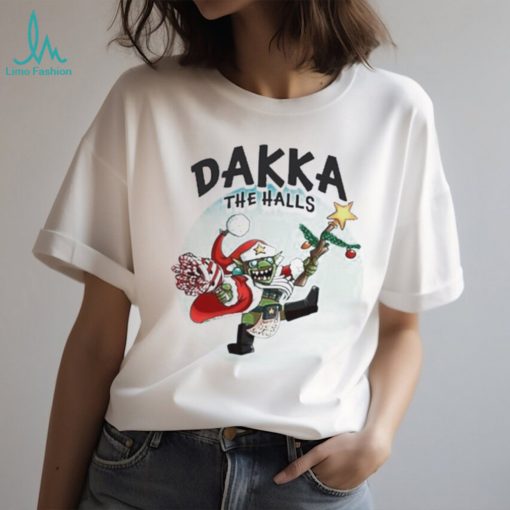 Dakka The Halls Shirt