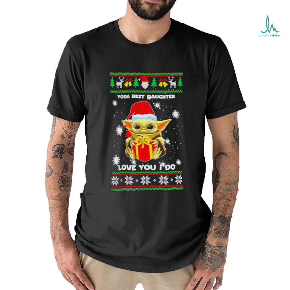 DalatStore baby yoda best daughter love you I do Christmas shirt DalatStore baby yoda best daughter love you I do Christmas shirt