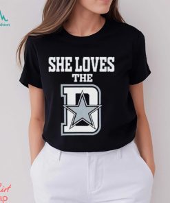 Dallas Cowboys She Love The D Shirt