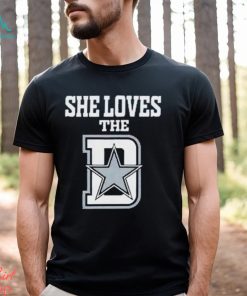 Dallas Cowboys She Love The D Shirt