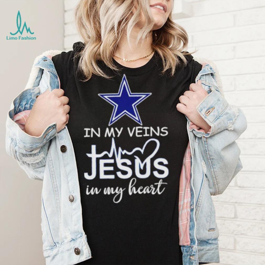 Dallas Cowboys in my veins Jesus in my heart shirt Dallas Cowboys in my veins Jesus in my heart shirt