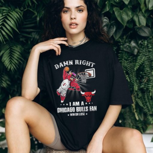 Damn Right I Am A Mascots Chicago Bulls Fan Win Or Lose Shirt