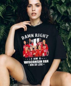 Damn Right I Am A Wisconsin Badgers Volleyball Fan Win Or Lose Shirt