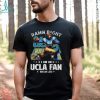Damn Right UCLA Fan Win Or Lose Shirt