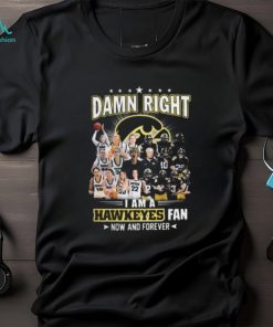 Damn Right – I Am A Hawkeyes Fan Win Or Lose Unisex T Shirt