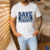 Dave Wischnowsky Save Brian Ferentz Shirt