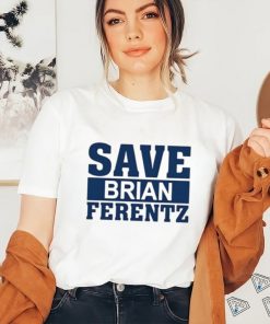 Dave Wischnowsky Save Brian Ferentz Shirt