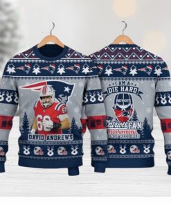 David Andrews New England Patriots I Am A Die Hard Patriots Fan NFL Christmas Ugly Sweater