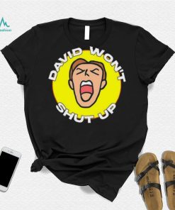 David won’t shut up 2023 shirt