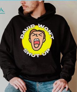 David won’t shut up 2023 shirt