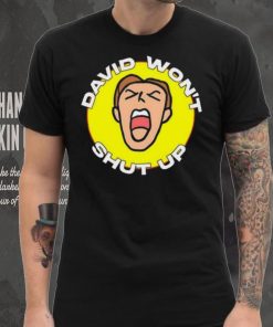 David won’t shut up 2023 shirt
