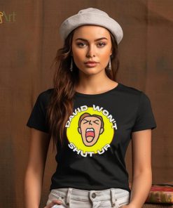 David won’t shut up 2023 shirt