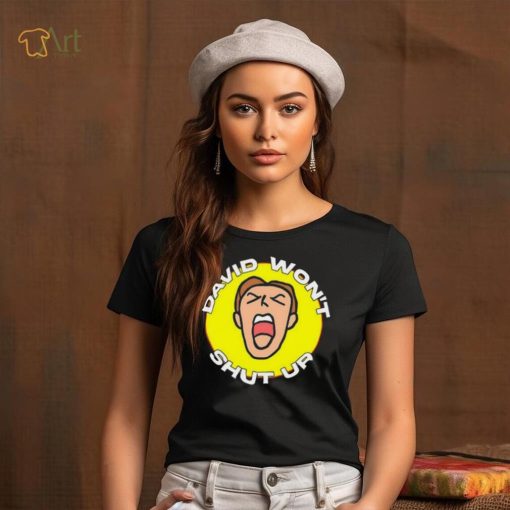 David won’t shut up 2023 shirt